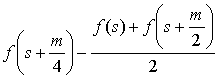 f(s+m/4)-(f(s)+f(s+m/2))/2