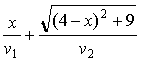 x1/v1+rac((4-x)²+9)/v2