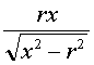 rx/rac(x²-r²)