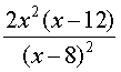 2x²(x-12)/(x-8)²